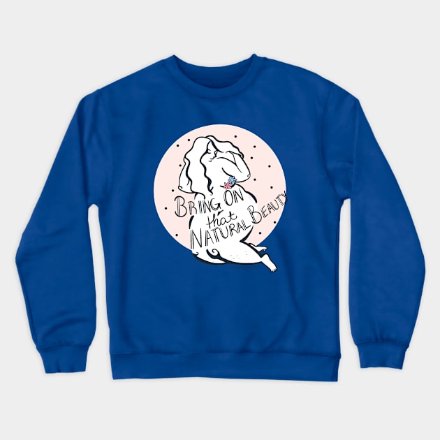 Natural Beauty Crewneck Sweatshirt by Neoqlassical